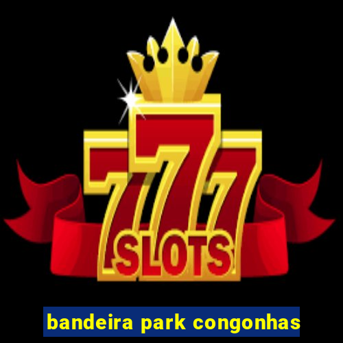 bandeira park congonhas